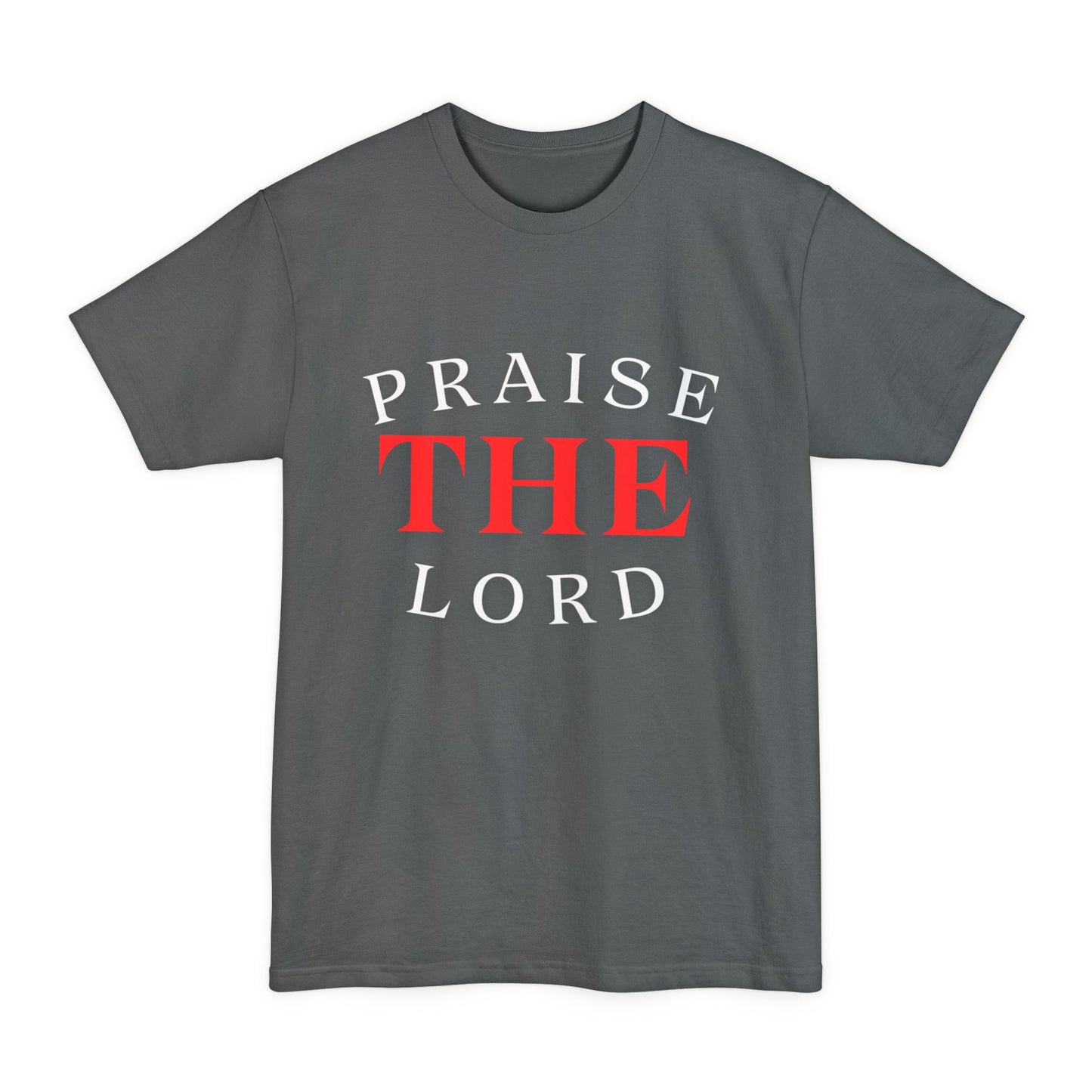 Praise the Lord (Tall Beefy T-Shirt)
