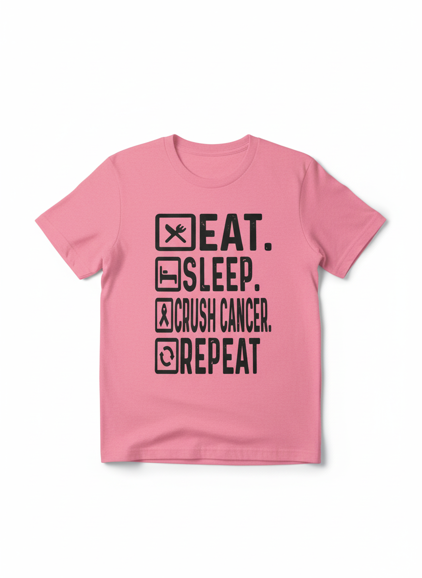Eat, Sleep, Crush Cancer, Repeat tee