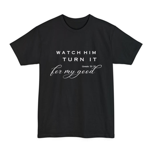 Watch Him Turn It (Tall Beefy T-Shirt)