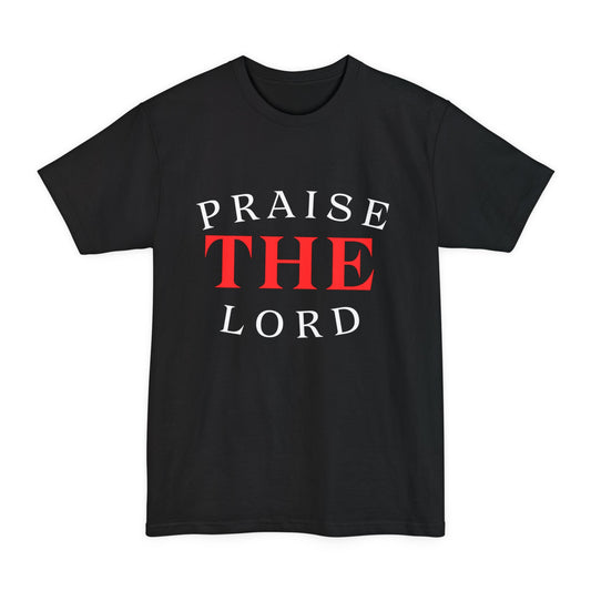 Praise the Lord (Tall Beefy T-Shirt)