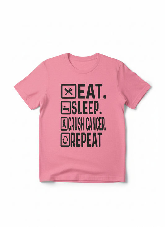 Eat, Sleep, Crush Cancer, Repeat tee